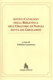 Antico catalogo della Biblioteca dell oratorio di Napoli detta dei Girolamini