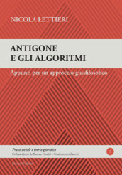 Antigone e gli algoritmi. Appunti per un approccio giusfilosofico