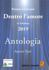 Antologia «Dentro l amore». Premio letterario 2019. 4ª edizione