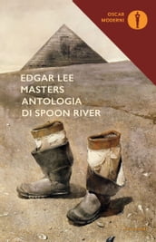 Antologia di Spoon River (nuova edizione commentata - testo originale a fronte)