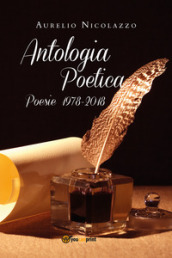 Antologia poetica. Poesie 1978-2018