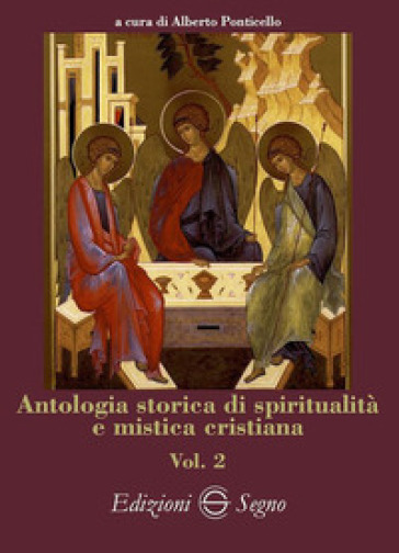Antologia storica di spiritualità e mistica cristiana. 2.