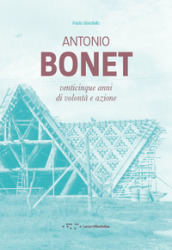 Antonio Bonet. Venticinque anni di volontà e azione