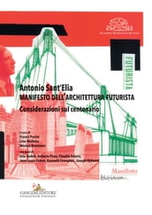 Antonio Sant Elia. Manifesto dell architettura futurista