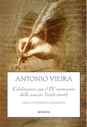 Antonio Vieira,Celebrazioni per il IV centenario della nascita (1608-2008)