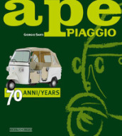 Ape Piaggio. 70 anni. Ediz. italiana e inglese