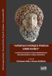«Apertas undique portas urbs habet». L aldilà in Sicilia e Italia meridionale tra preistoria e tarda antichità
