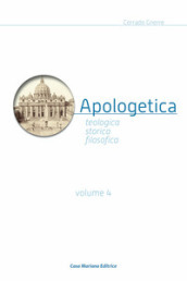 Apologetica. Religiosa, storica, filosofica. 4.