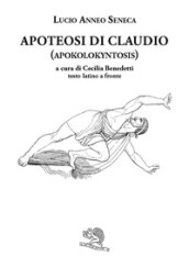 Apoteosi di Claudio (Apokolokyntosis). Testo latino a fronte
