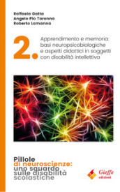 Apprendimento e memoria: basi neuropsicobiologiche e aspetti didattici in soggetti con disabilità intellettiva