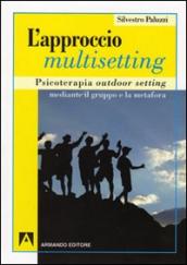 Approccio multisetting. Psicoterapia outdoor-setting mediante il gruppo e la metafora (L )
