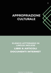 Appropriazione Culturale: Elenco Letterario in Lingua Inglese: Libri & Articoli, Documenti Internet
