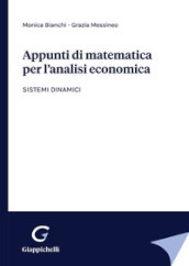 Appunti di matematica per l analisi economica. Sistemi dinamici