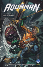 Aquaman. 5: Figli di giganti