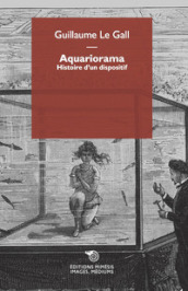 Aquariorama. Histoire d un dispositif