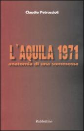 L Aquila 1971. Anatomia di una sommossa