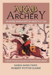 Arab archery. An Arabic manuscript of about A.D. 1500