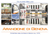 Arancione di Genova. Fotostoria degli autobus di Genova dal 1973. Ediz. illustrata