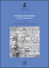 Archeologia dell architettura. Metodi e interpretazioni