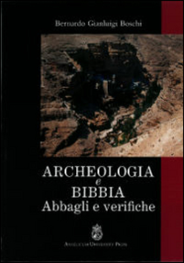 Archeologia e Bibbia. Abbagli e verifiche