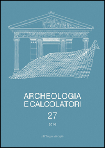 Archeologia e calcolatori  (2016). 27.