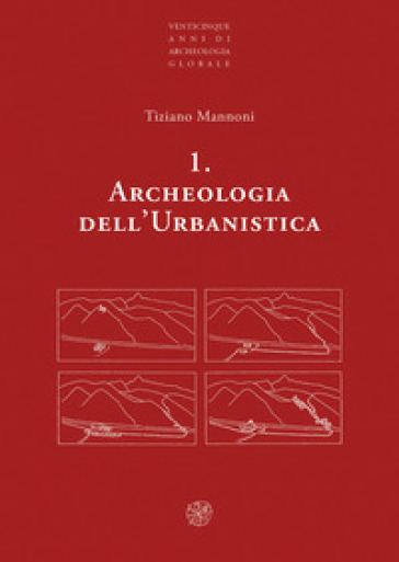 Archeologia dell'urbanistica. Nuova ediz.