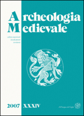 Archeologia medievale (2007). Ediz. italiana e inglese. 34: Cultura materiale, insediamenti, territorio
