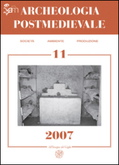 Archeologia postmedievale. Società, ambiente, produzione (2007). 11.