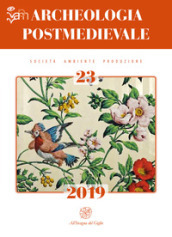 Archeologia postmedievale. Società, ambiente, produzione. Ediz. multilingue (2019). 23.