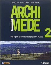 Archimede. Per le Scuole superiori. Con e-book. Con espansione online. 2: Dall impero di Roma alla disgregazione