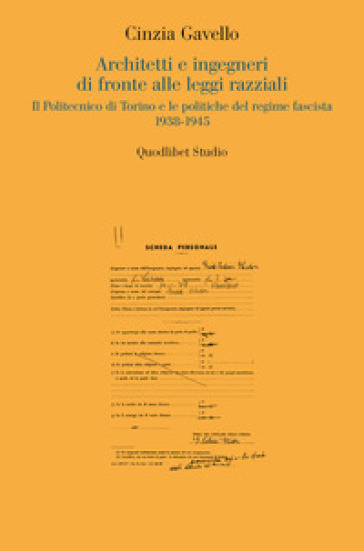 Architetti e ingegneri di fronte alle leggi razziali. Il Politecnico di Torino e le politiche del regime fascista 1938-1945