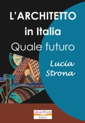 L Architetto in Italia. Quale futuro