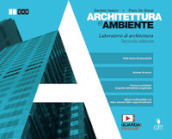 Architettura e ambiente. Laboratorio di architettura. Per le Scuole superiori. Con e-book. Con espansione online
