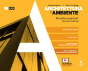Architettura e ambiente. Discipline progettuali. Per le Scuole superiori. Con e-book. Con espansione online