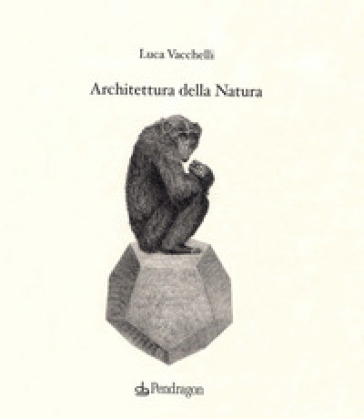 Architettura della natura. Ediz. illustrata