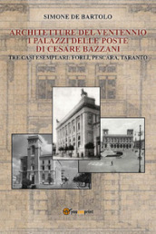 Architetture del Ventennio. I palazzi delle Poste di Cesare Bazzani