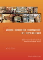 Archivi e biblioteche ecclesiastiche del terzo millennio - Archives and ecclesiastical libraries of the third millennium