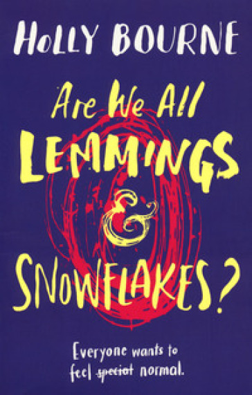 Are we all lemmings &amp; snowflakes?