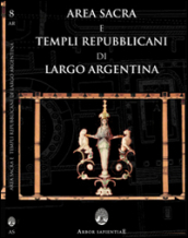 Area sacra e templi repubblicani di Largo Argentina. Con cartina