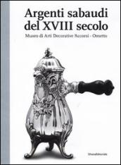 Argenti sabaudi del XVIII secolo. Catalogo della mostra (Torino, 9 febbraio-1 luglio 2012)