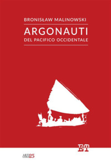 Argonauti del Pacifico occidentale. Ediz. illustrata