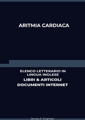 Aritmia Cardiaca: Elenco Letterario in Lingua Inglese: Libri & Articoli, Documenti Internet