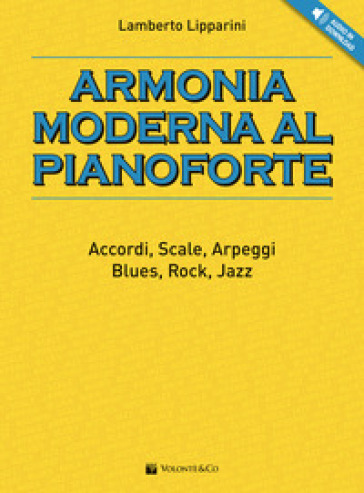 Armonia moderna al pianoforte. Accordi, scale, arpeggi, blues, rock, jazz. Con File audio per il download
