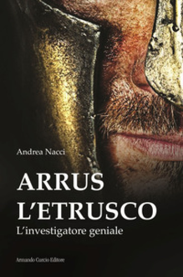 Arrus l'etrusco. L'investigatore geniale