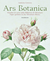 Ars botanica. Giardini di carta nella biblioteca di Miramare. Ediz. italiana e inglese
