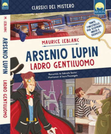 Arsenio Lupin ladro gentiluomo. Ediz. a colori