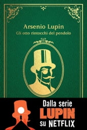Arsenio Lupin. Gli otto rintocchi del pendolo