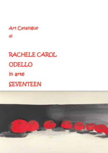 Art catalogue di Rachele Carol Odello in arte Seventeen