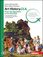 Art history.CLIL. From Egyptians to Baroque. Per le Scuole superiori. Con e-book. Con espansione online