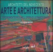 Arte e architettura. L esperienza teorica nell opera di Leonardo Savioli. Ediz. illustrata